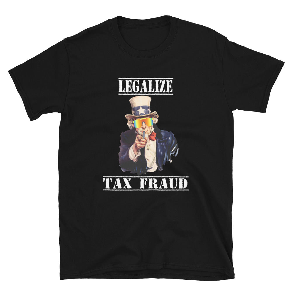 Legalize Tax Fraud T-Shirt