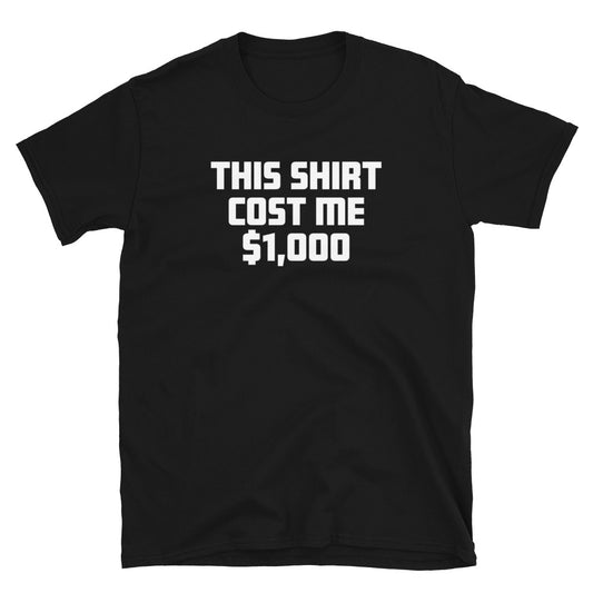 $1,000 T-Shirt