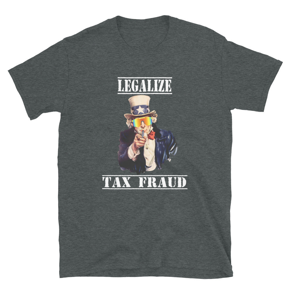 Legalize Tax Fraud T-Shirt