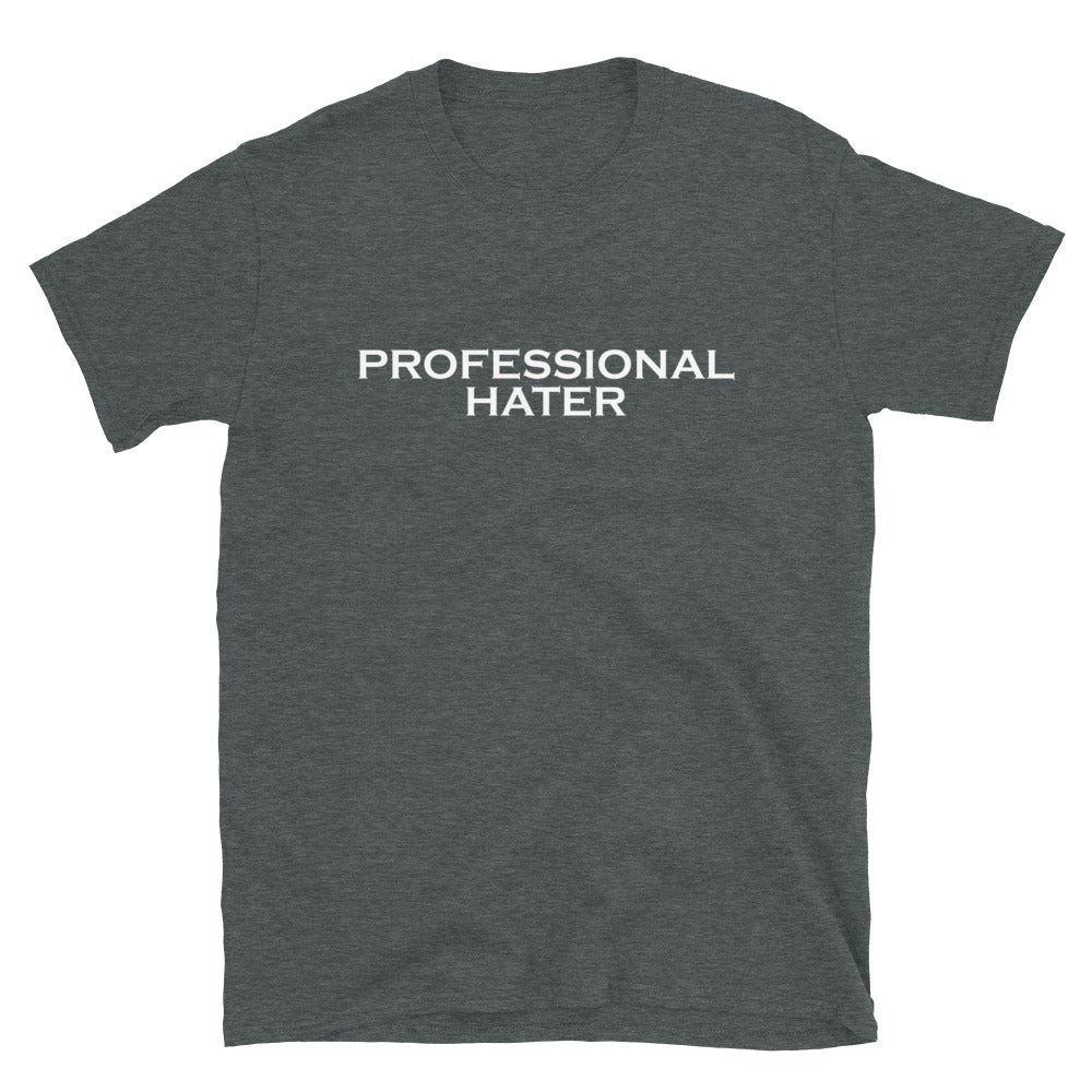 Professional Hater T-Shirt