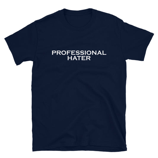 Professional Hater T-Shirt