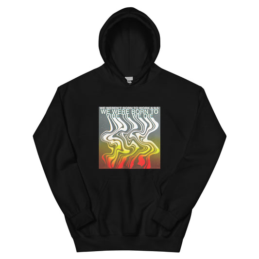 Vibe Til We Die Hoodie