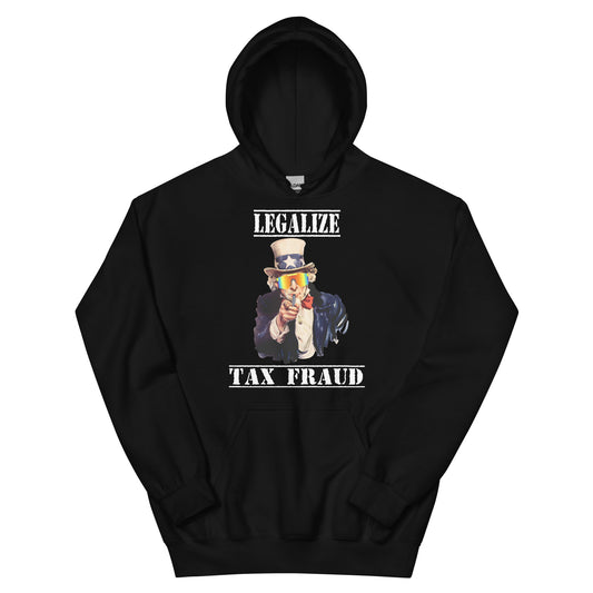 Legalize Tax Fraud Hoodie