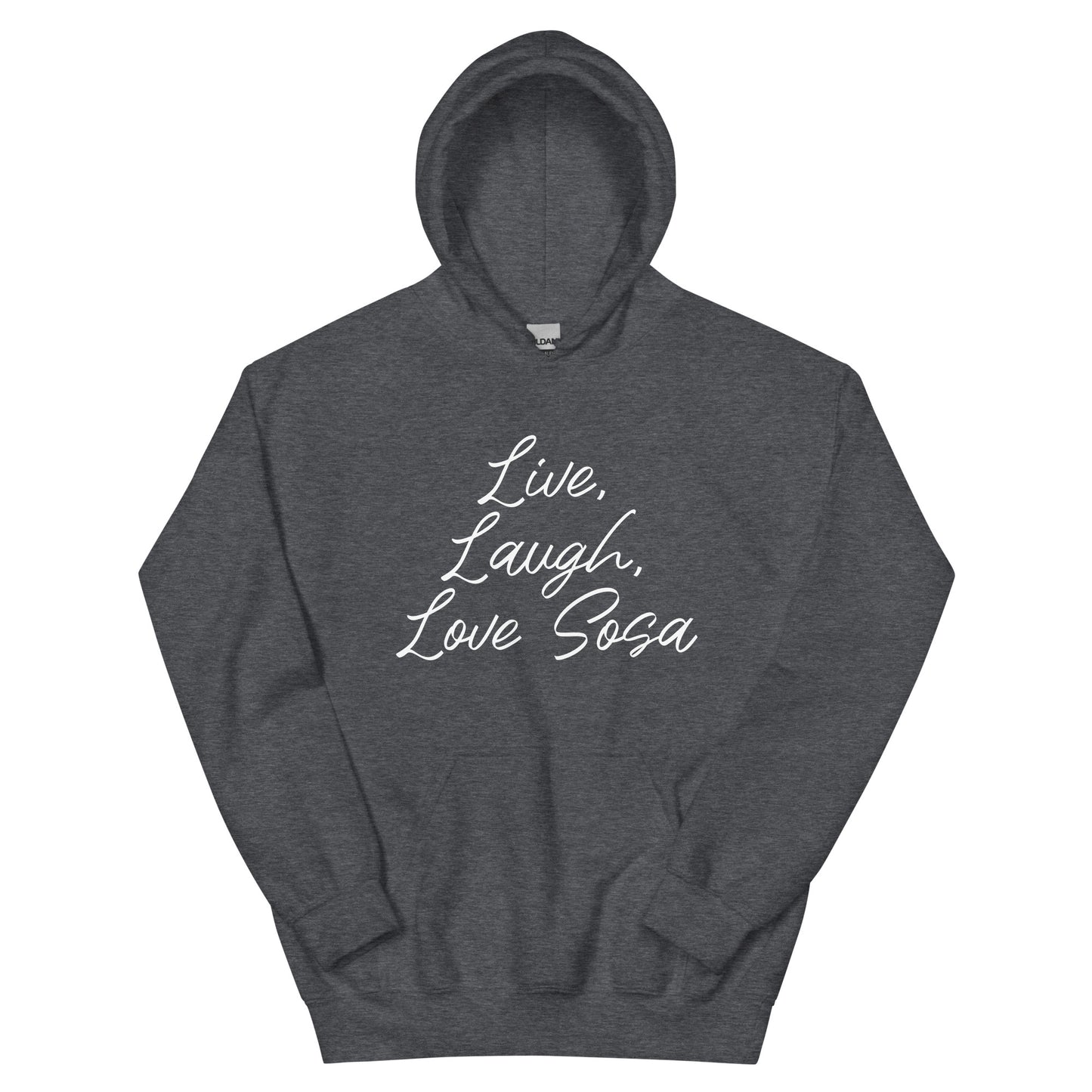 Live, Laugh, Love Sosa Hoodie